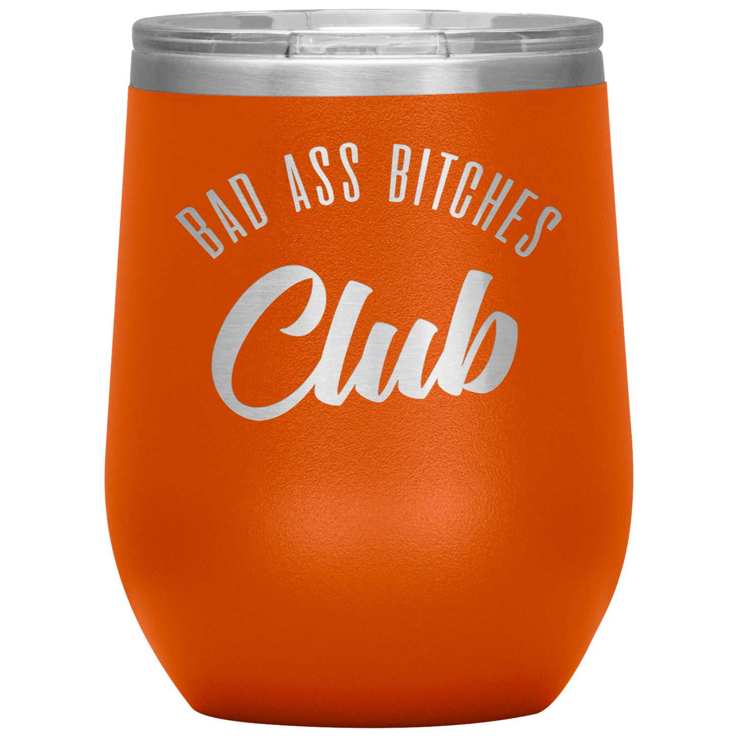 BAD ASS BITCHES CLUB WINE TUMBLER