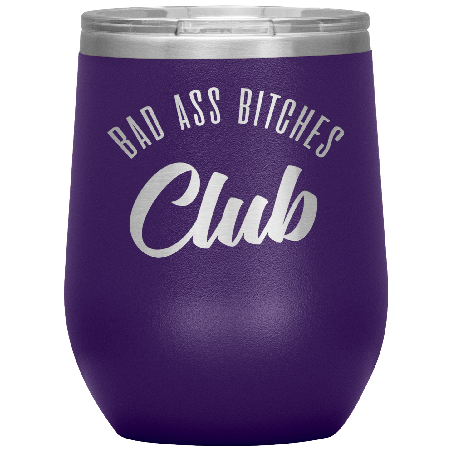 BAD ASS BITCHES CLUB WINE TUMBLER