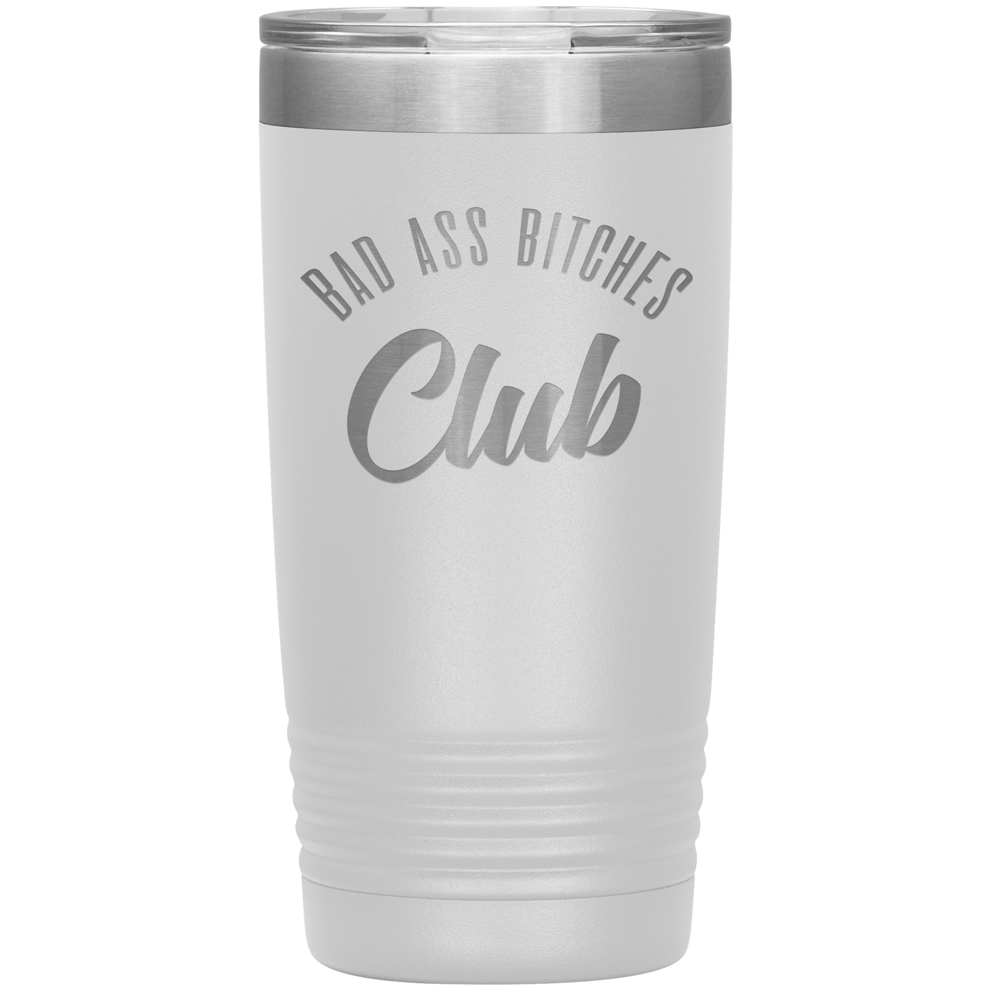 BAD ASS BITCHES CLUB 20 OZ TUMBLER