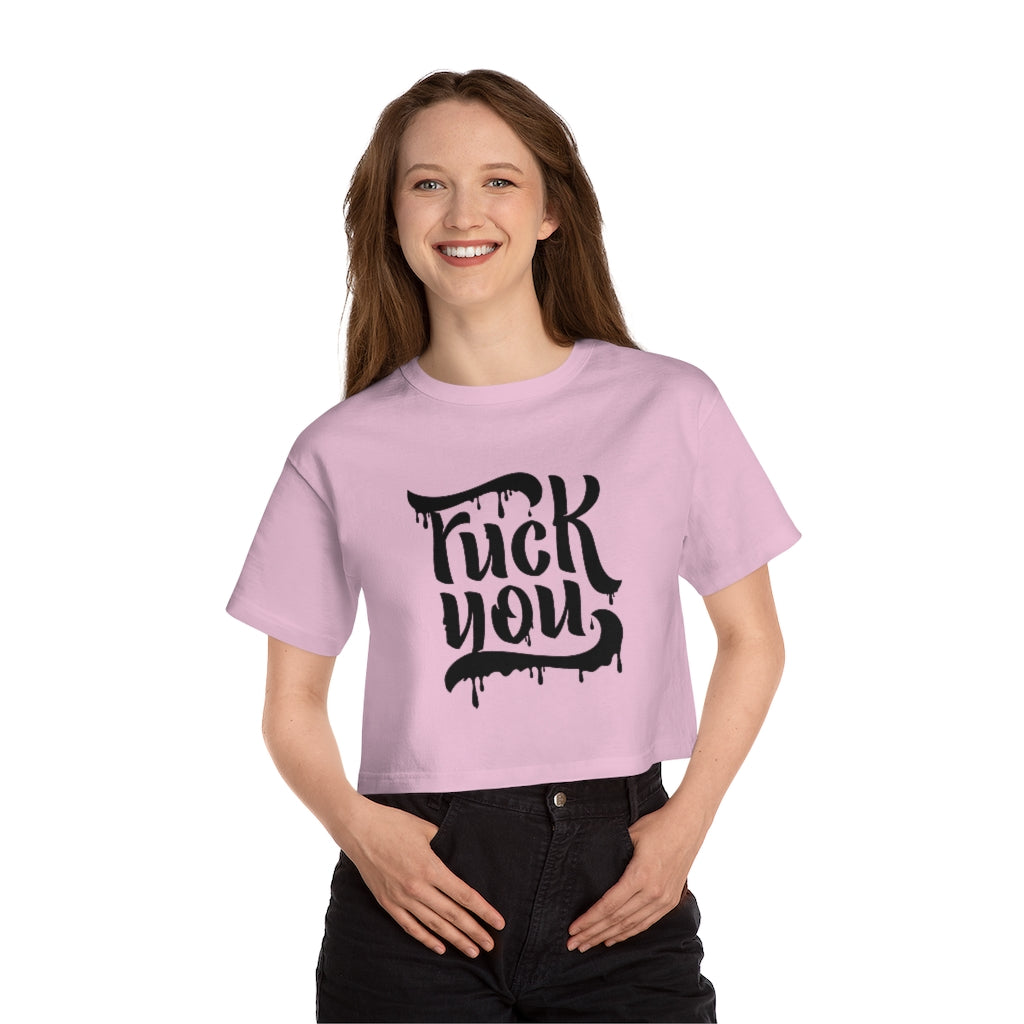 F*CK YOU Champion Women's Heritage Cropped T-Shirt