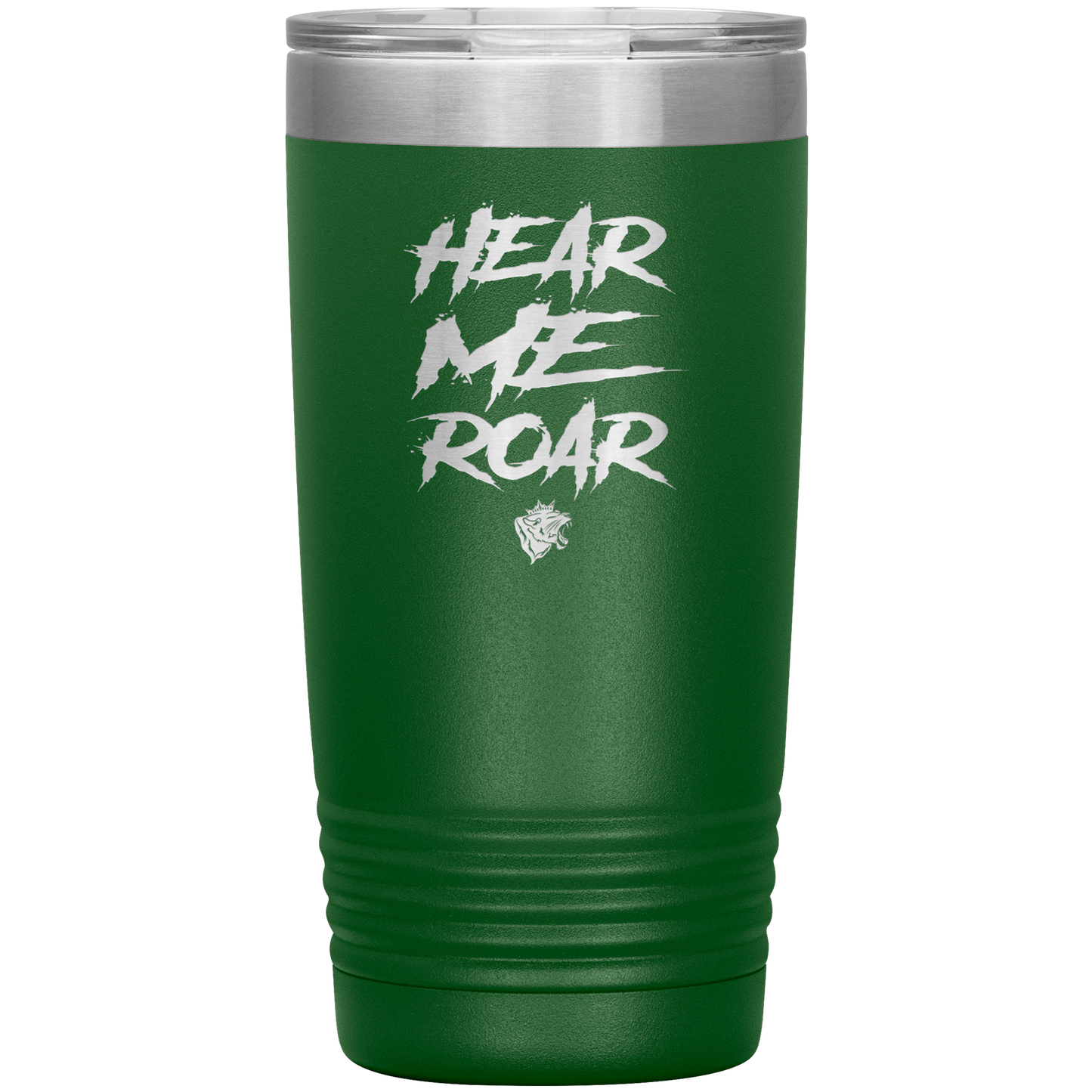 HEAR ME ROAR 20 OZ TUMBLER