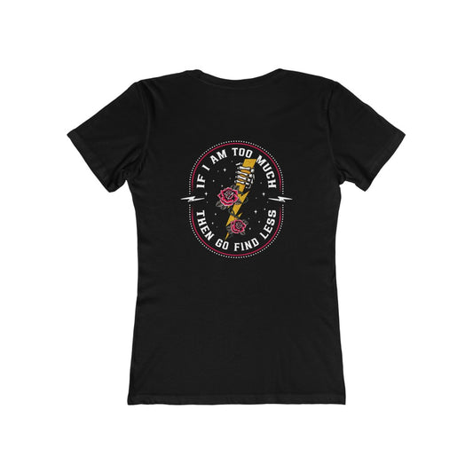 TOO MUCH FIND LESS Women's Tee