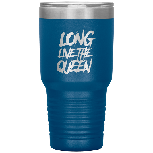 LONG LIVE THE QUEEN SAYING TUMBLER