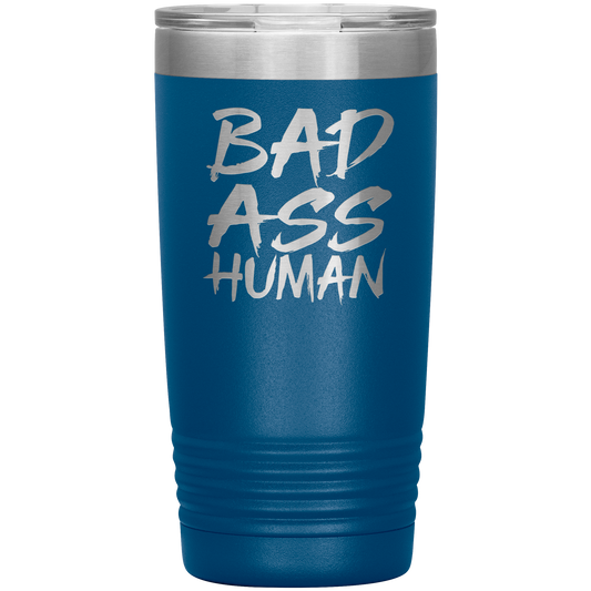 BAD ASS HUMAN 20 OZ TUMBLER