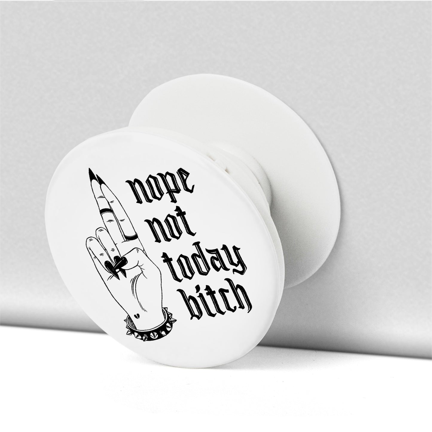 NOT TODAY BITCH PHONE POP SOCKET