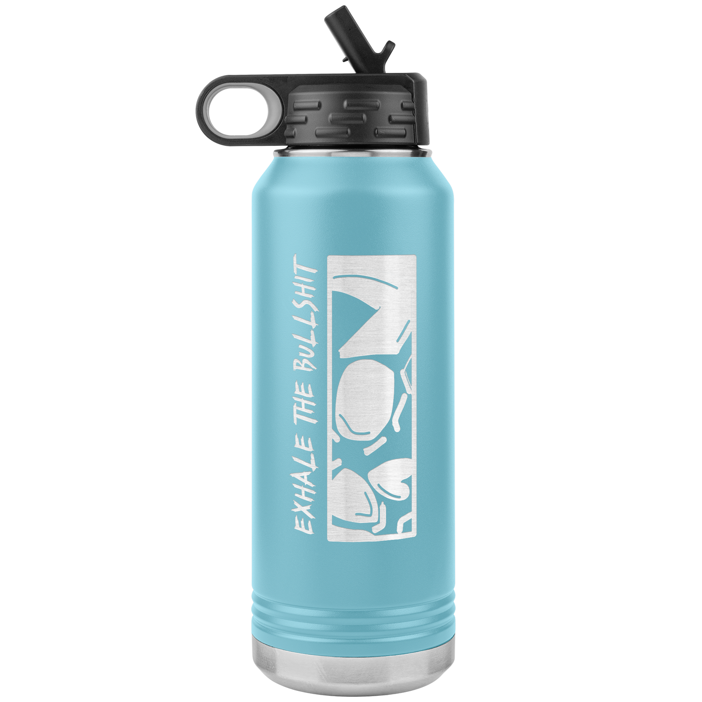 EXHALE THE BULLSHIT 32 OZ WATER BOTTLE