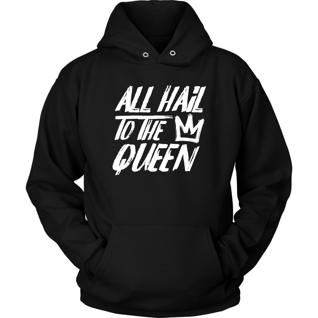 ALL HAIL TO THE QUEEN HOODIE