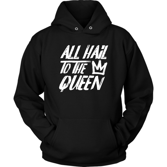 ALL HAIL TO THE QUEEN HOODIE
