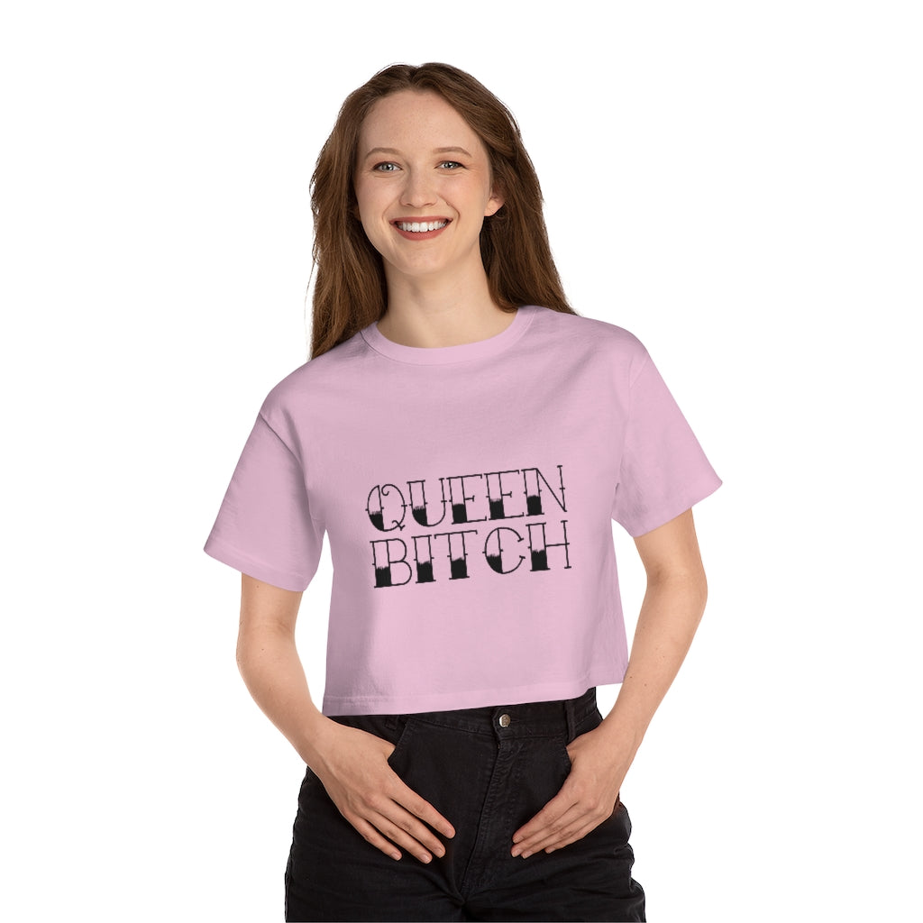 QUEEN BITCH Champion Women's Heritage Cropped T-Shirt