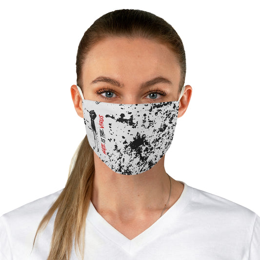 HATE IS THE VIRUS SPLATTER Fabric Face Mask