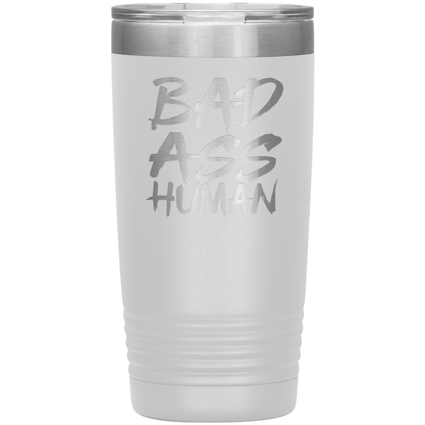 BAD ASS HUMAN 20 OZ TUMBLER