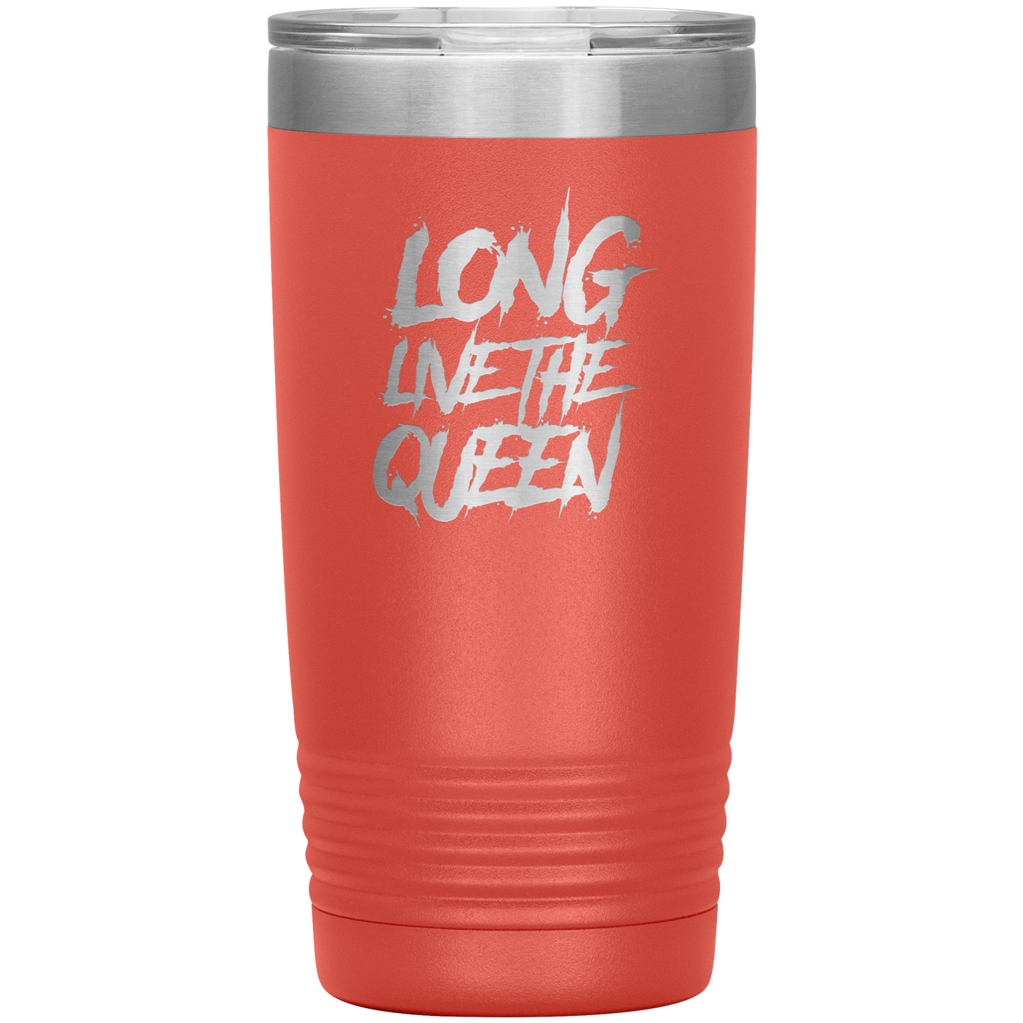 LONG LIVE THE QUEEN SAYING 20 OZ TUMBLER