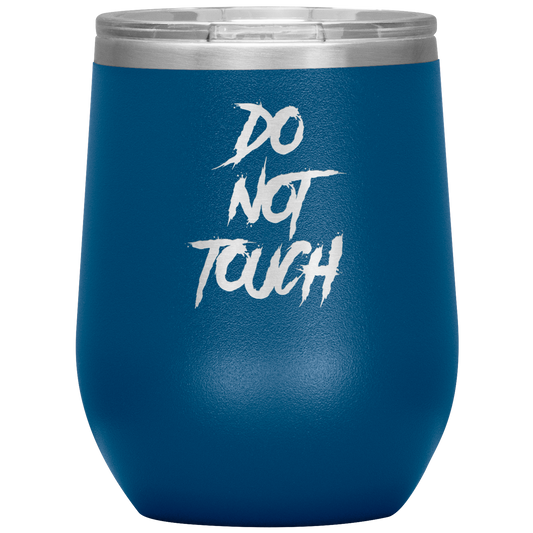 DO NOT TOUCH WINE TUMBLER