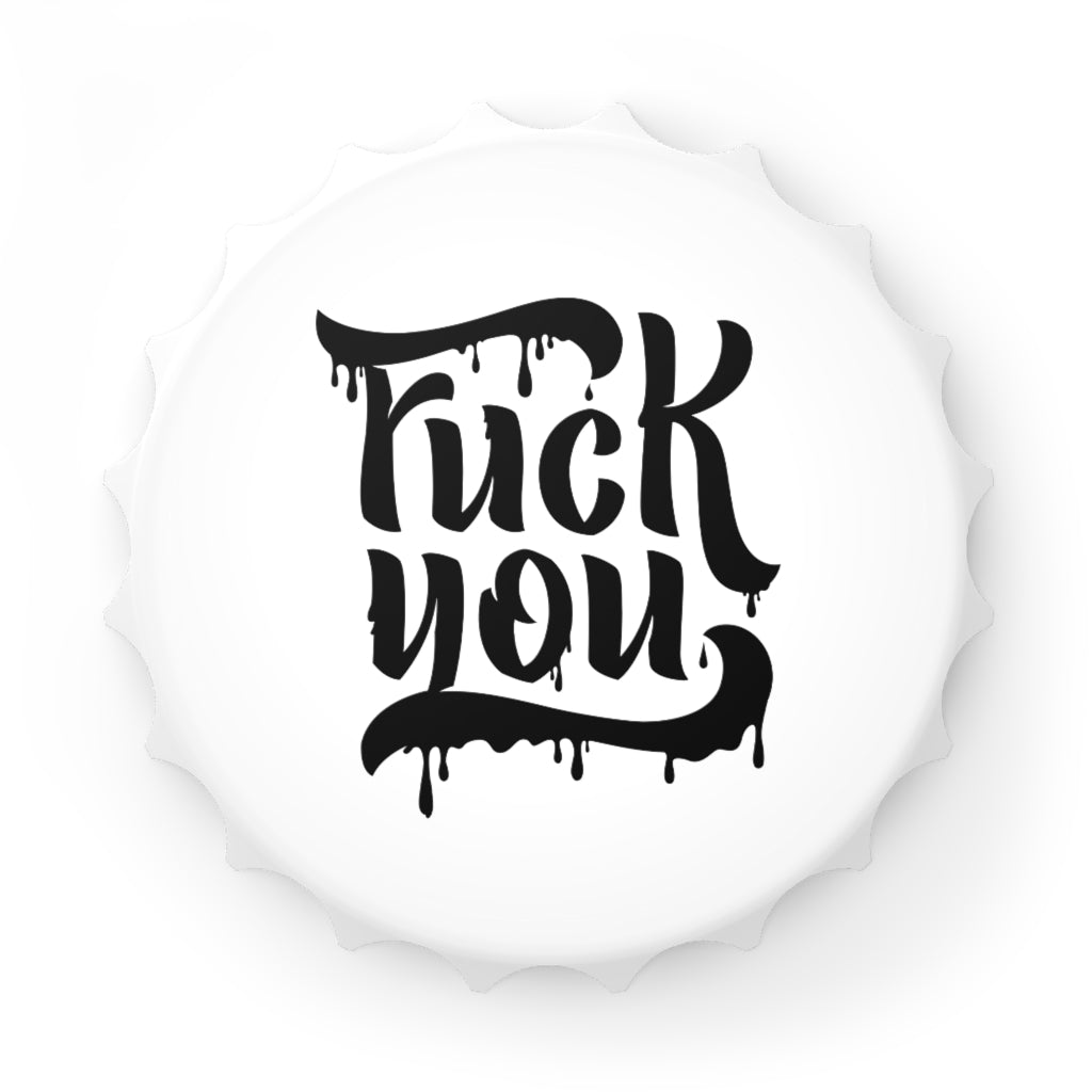 F*CK YOU Bottle Opener