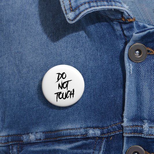 DO NOT TOUCH Pin Buttons