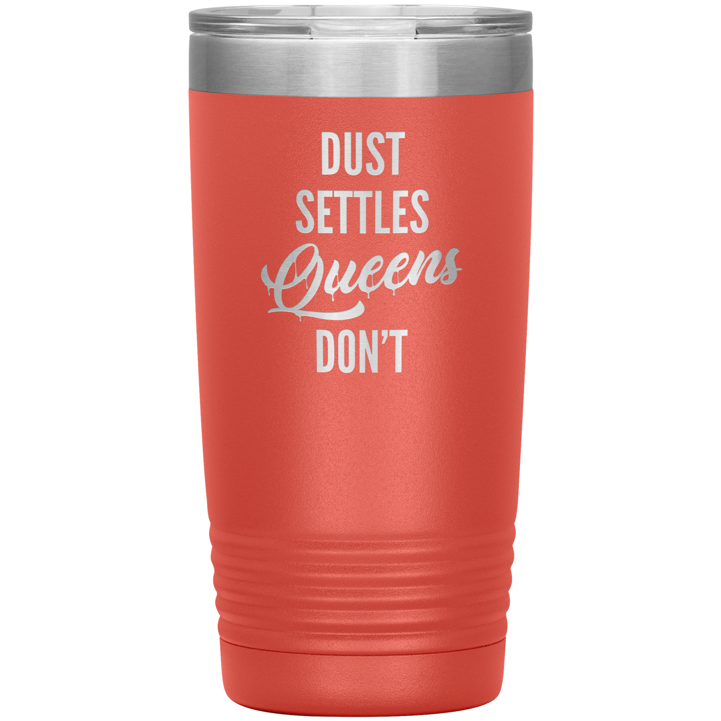 QUEENS DON'T SETTLE 20 0Z TUMBLER