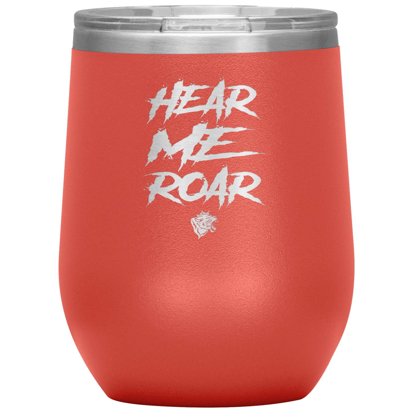 HEAR ME ROAR WINE TUMBLER