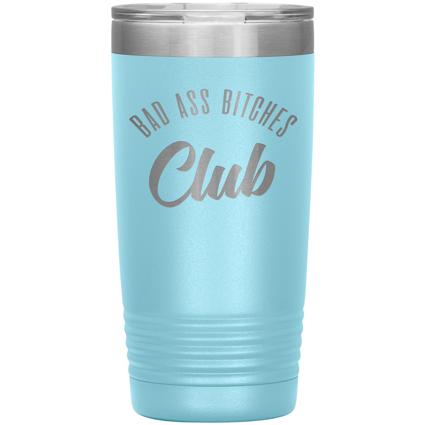 BAD ASS BITCHES CLUB 20 OZ TUMBLER