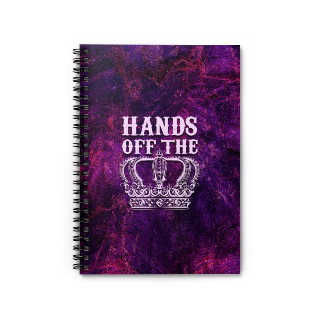 HANDS OFF THE CROWN Spiral Notebook - Ruled Line