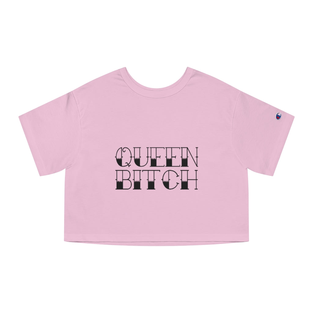 QUEEN BITCH Champion Women's Heritage Cropped T-Shirt