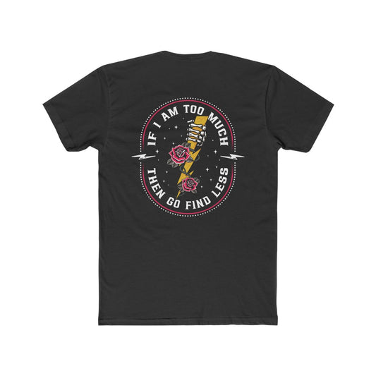 TOO MUCH FIND LESS Men's Cotton Crew Tee