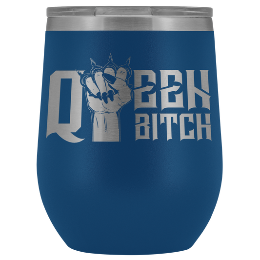 QUEEN BITCH WINE TUMBLER