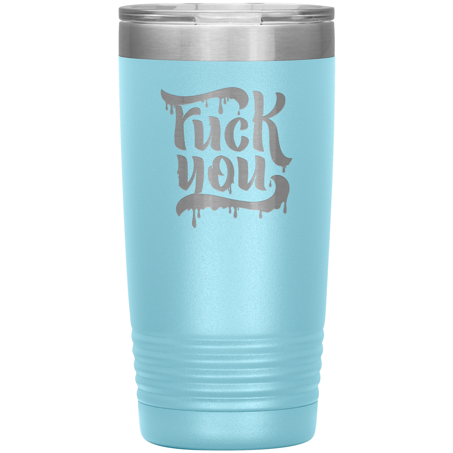 F*CK YOU 20 OZ TUMBLER