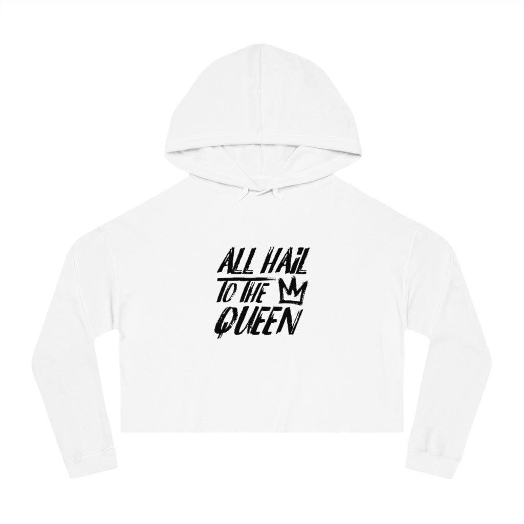 ALL HAIL TO THE QUEEN Cropped Hooded Sweatshirt