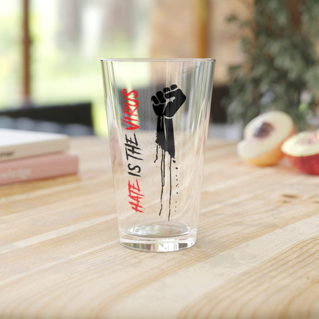 HATE IS THE VIRUS PINT GLASS