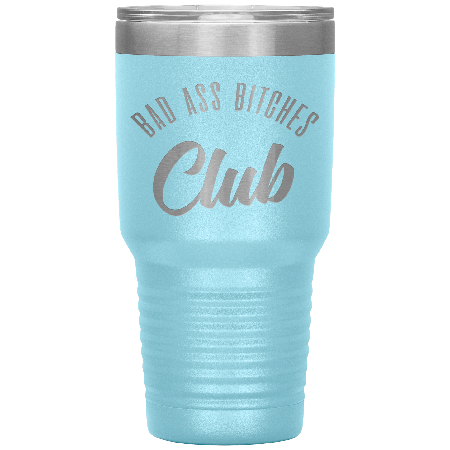 BAD ASS BITCHES CLUB TUMBLER