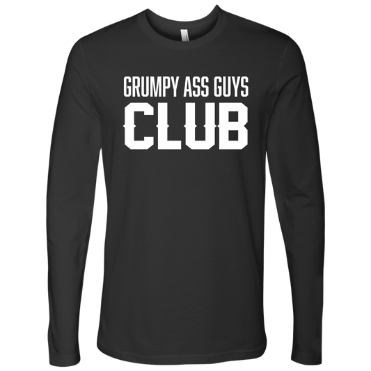 GRUMPY ASS GUYS CLUB LONG SLEEVE SHIRT