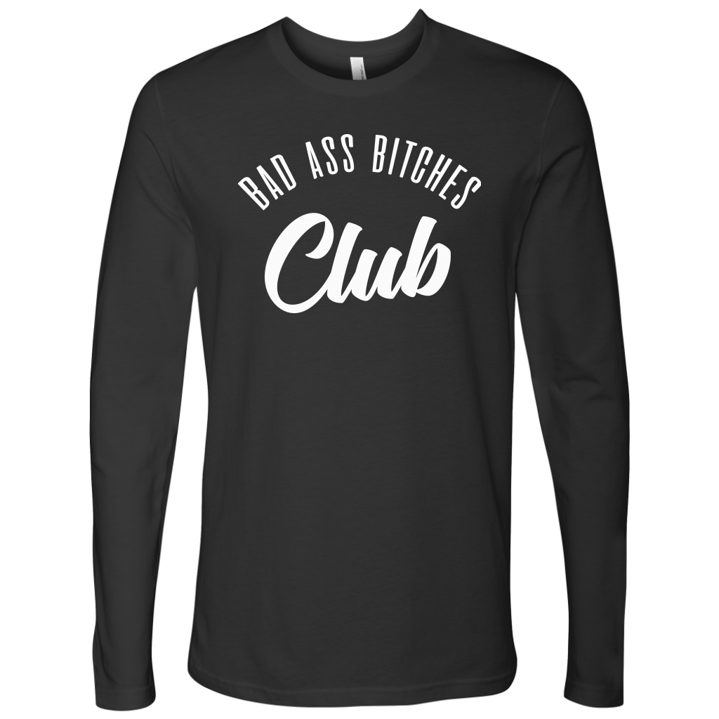 BAD ASS BITCHES CLUB LONG SLEEVE SHIRT