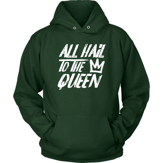 ALL HAIL TO THE QUEEN HOODIE