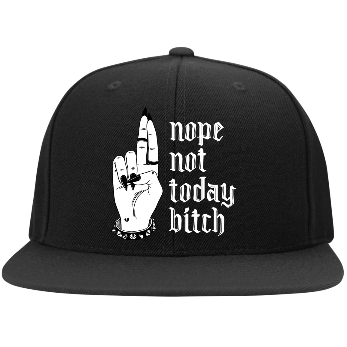 NOT TODAY BITCH High-Profile Snapback Hat