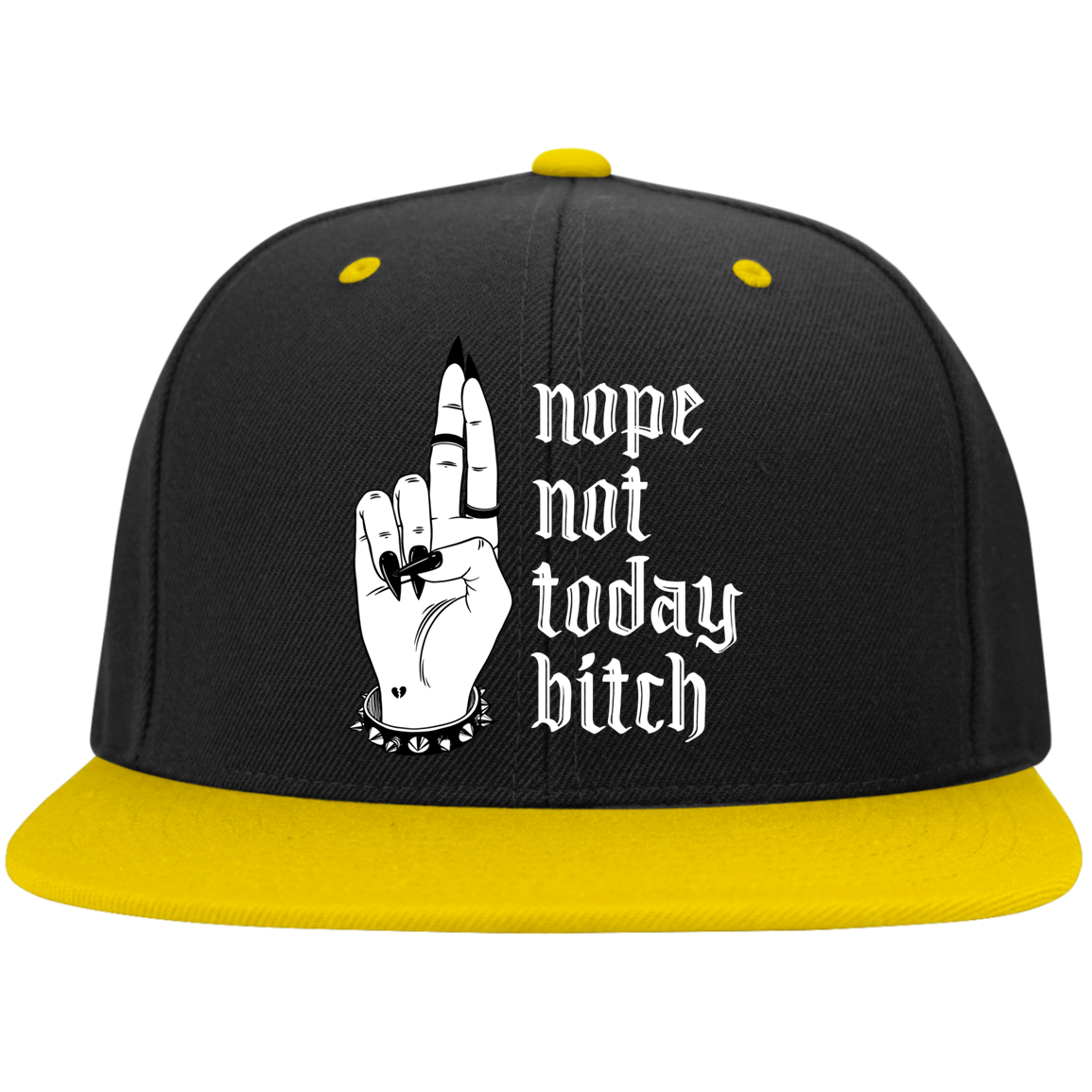 NOT TODAY BITCH High-Profile Snapback Hat
