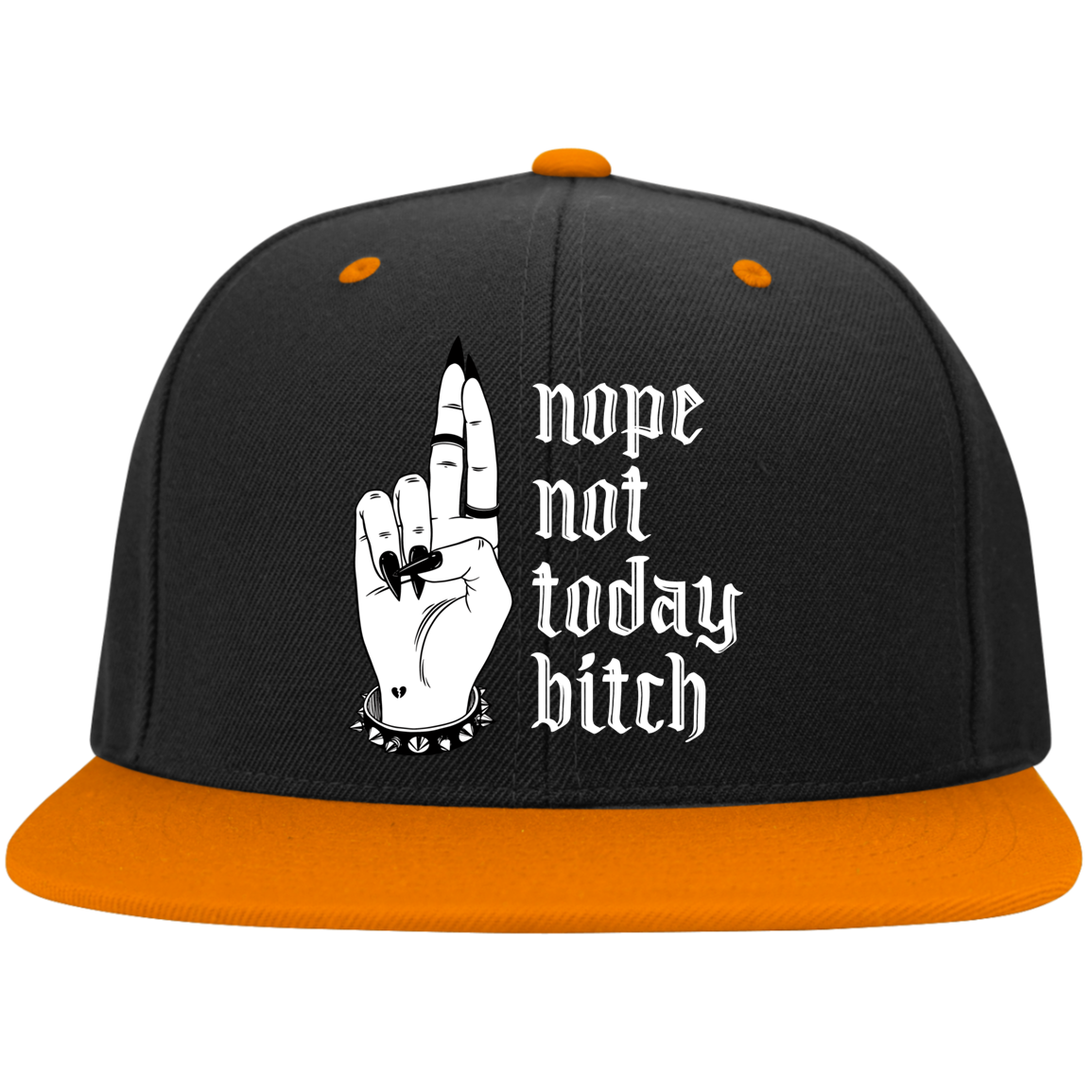 NOT TODAY BITCH High-Profile Snapback Hat