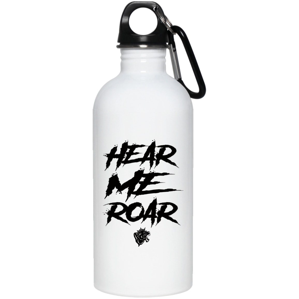 HEAR ME ROAR STAINLESS STEEL 20 0Z WATER BOTTLE
