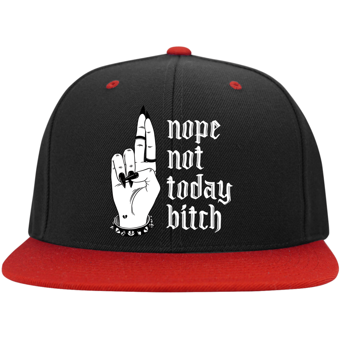 NOT TODAY BITCH High-Profile Snapback Hat