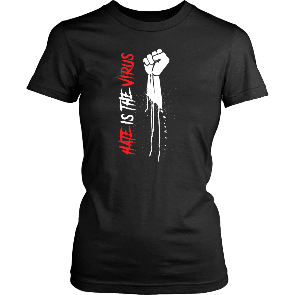 HATE IS THE VIRUS DRIP WOMEN TSHIRT