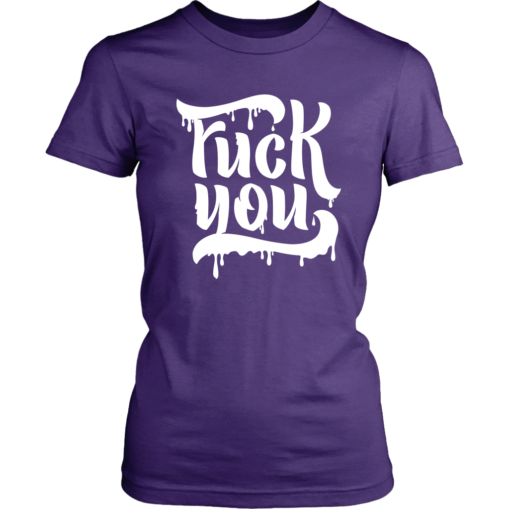 F*CK YOU WOMENS TSHIRT