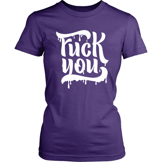 F*CK YOU WOMENS TSHIRT