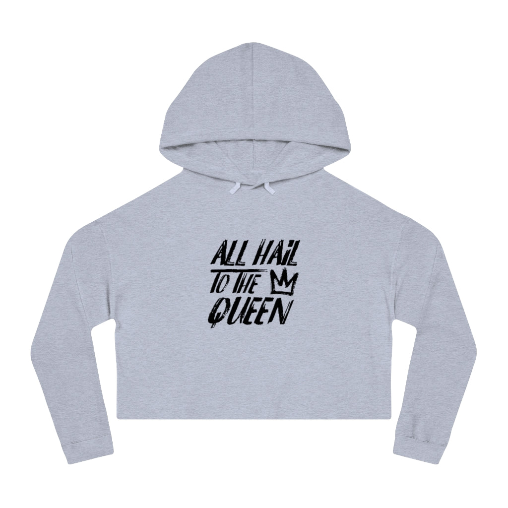 ALL HAIL TO THE QUEEN Cropped Hooded Sweatshirt