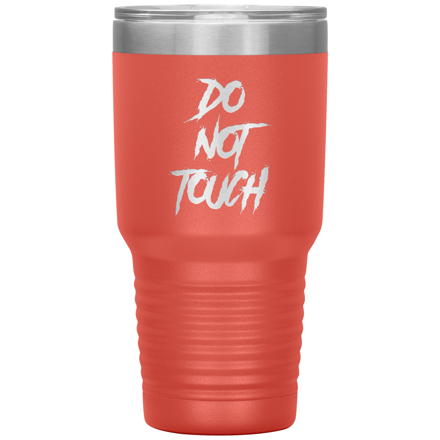 DO NOT TOUCH TUMBLER