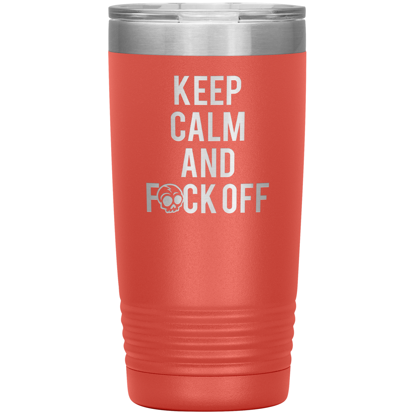 KEEP CALM AND F*CK OFF 20 OZ TUMBLER