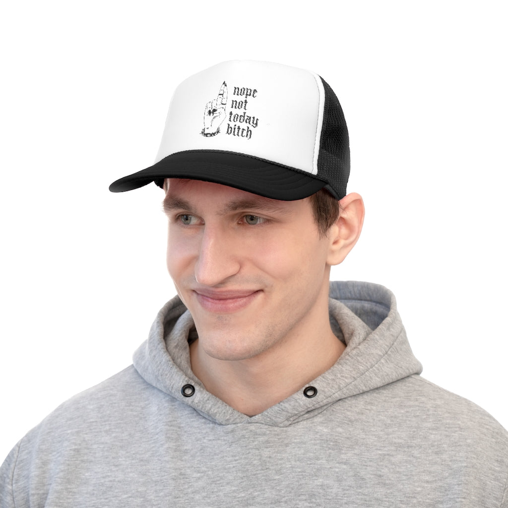 NOPE NOT TODAY BITCH Trucker Cap