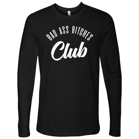 BAD ASS BITCHES CLUB LONG SLEEVE SHIRT