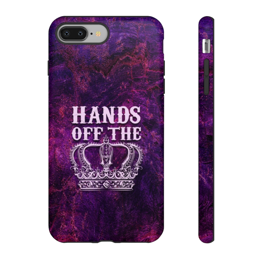 HANDS OFF THE CROWN Tough Phone Case