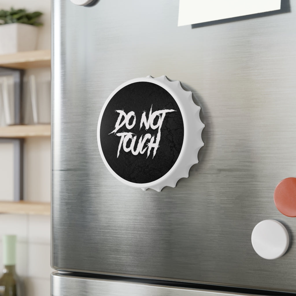 DO NOT TOUCH Bottle Opener