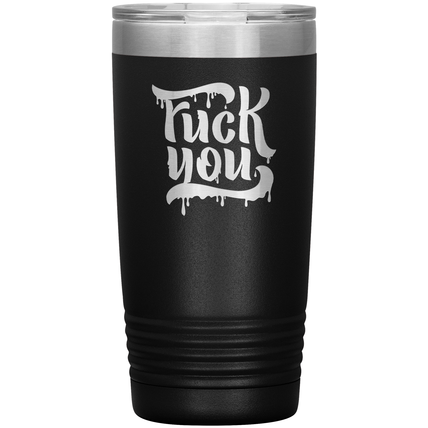 F*CK YOU 20 OZ TUMBLER