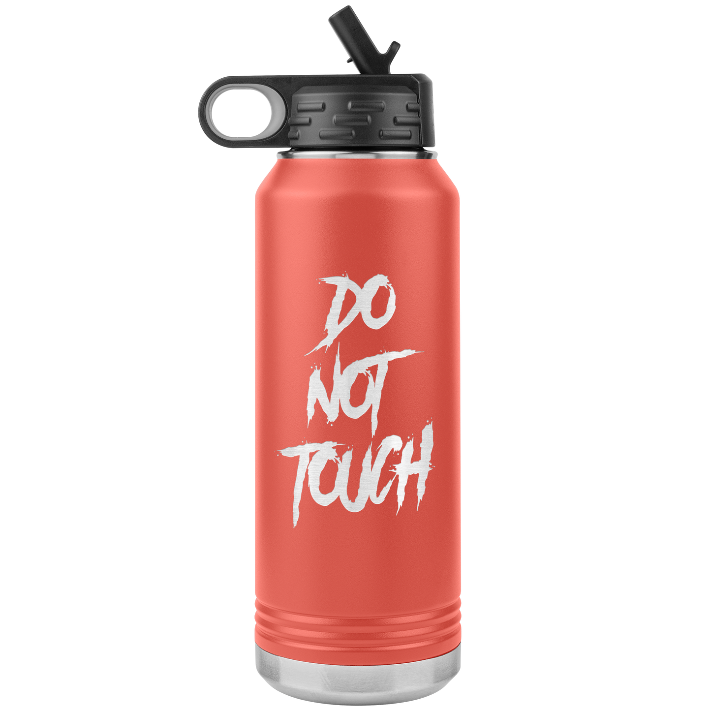 DO NOT TOUCH 32 0Z WATER BOTTLE